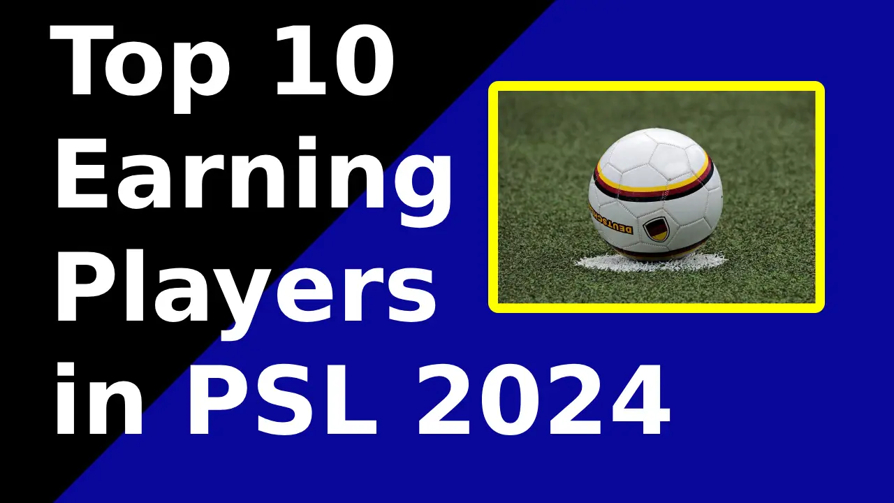 Top 10 earning Players in PSL 2024