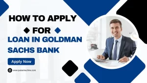 How to apply for loan in Goldman Sachs bank